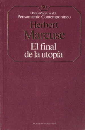 EL FINAL DE LA UTOPÍA ((HOJAS AMARILLENTAS Y PEQUEÑAS MARCAS EN CUBIERTA)