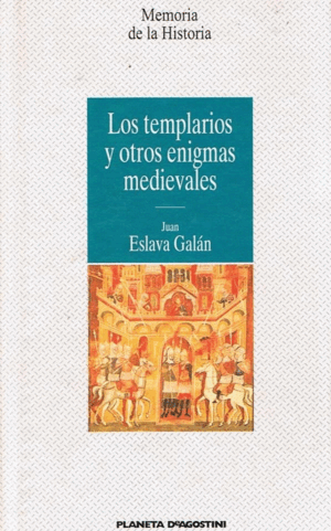LOS TEMPLARIOS Y OTROS ENIGMAS MEDIEVALES