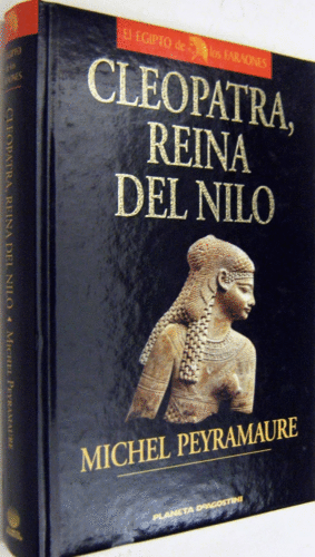 CLEOPATRA, REINA DEL NILO