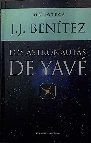 LOS ASTRONAUTAS DE YAVÉ (TAPA DURA)