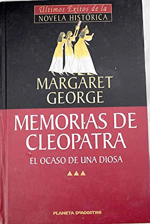 MEMORIAS DE CLEOPATRA - EL OCASO DE UNA DIOSA
