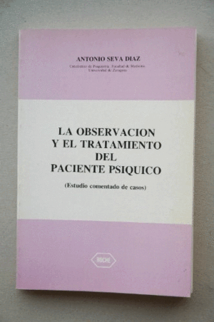 LA OBSERVACIÓN Y EL TRATAMIENTO DEL PACIENTE PSÍQUICO