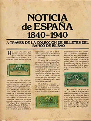 NOTICIA DE ESPAÑA, 1840-1940 (TAPA DURA) (SOBRECUBIERTA CON ROTOS EN BORDES)