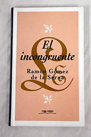 EL INCONGRUENTE (TAPA DURA)