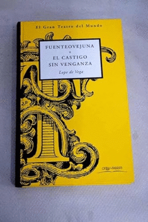 FUENTEOVEJUNA EL CASTIGO SIN VENGANZA (TAPA DURA)