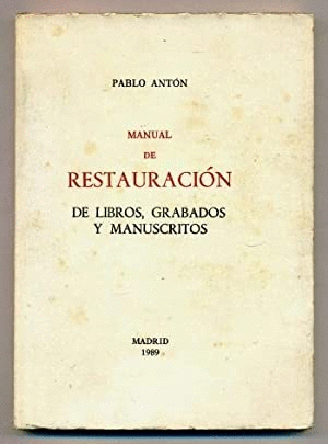 MANUAL DE RESTAURACIÓN DE LIBROS, GRABADOS Y MANUSCRITOS