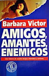 AMIGOS, AMANTES, ENEMIGOS