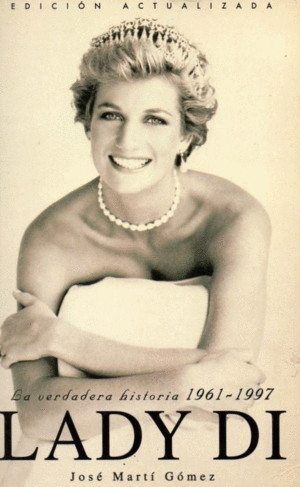 LADY DI, LA VERDADERA HISTORIA 1961-1997