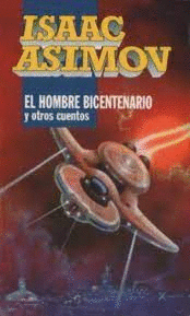 EL HOMBRE BICENTENARIO Y OTROS CUENTOS