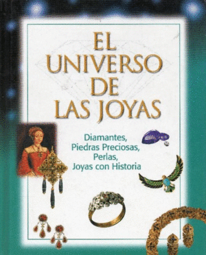 EL UNIVERSO DE LAS JOYAS (TAPA DURA)