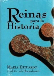 MARÍA ESTUARDO (REINAS PARA LA HISTORIA)