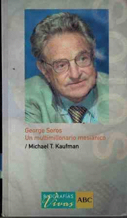 GEORGE SOROS: UN MULTIMILLONARIO MESIÁNICO