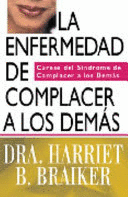 LA ENFERMEDAD DE COMPLACER A LOS DEMÁS (TAPA DURA) (ESQUINAS ALGO ROZADAS)