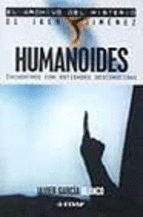 HUMANOIDES: ENCUENTROS CON ENTIDADES DESCONOCIDAS