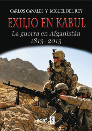 EXILIO EN KABUL: LA GUERRA EN AFGANISTÁN 1813 - 2013