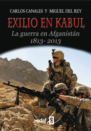 EXILIO EN KABUL: LA GUERRA EN AFGANISTÁN 1813 - 2013 (NUEVO)