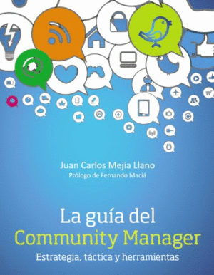 LA GUÍA DEL COMMUNITY MANAGER. ESTRATEGIA, TÁCTICA  Y HERRAMIENTAS(EXPURGO BIBLIOTECA) (MARCAS EN PICOS Y BORDES DE CUBIERTA)