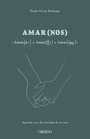 AMARME + AMARTE = AMARNOS