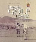 HISTORIA DEL GOLF EN ESPAÑA (TAPA DURA)