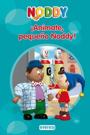 ¡ANÍMATE, PEQUEÑO NODDY! (TAPA DURA)