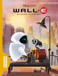 WALL-E. BATALLÓN DE LIMPIEZA (TAPA DURA)