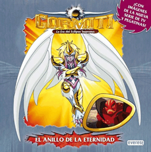 GORMITI. LA ERA DEL ECLIPSE SUPREMO. EL ANILLO DE LA ETERNIDAD (TAPA DURA )