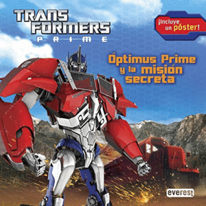 TRANSFORMERS PRIME. ÓPTIMUS PRIME Y LA MISIÓN SECRETA