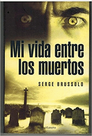 MI VIDA ENTRE LOS MUERTOS