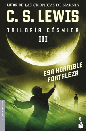 ESA HORRIBLE FORTALEZA. TRILOGIA COSMICA III