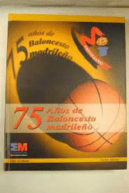 75 ANIVERSARIO DE LA FEDERACIÓN DE BALONCESTO DE MADRID (TAPA DURA)