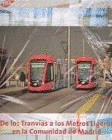 DE LOS TRANVÍAS A LOS METROS LIGEROS EN LA COMUNIDAD DE MADRID (TAPA DURA)