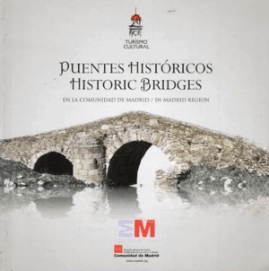 PUENTES HISTÓRICOS EN LA COMUNIDAD DE MADRID (BILINGÜE ESPAÑOL-INGLÉS)