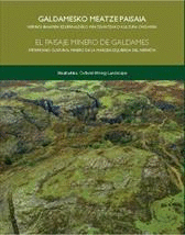 GALDAMESKO MEATZE PAISAIA. EL PAISAJE MINERO DE GALDAMES(ESPAÑOL-VASCO)