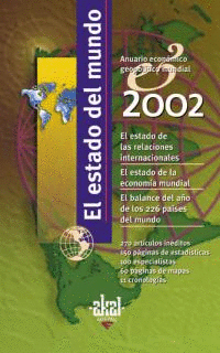 EL ESTADO DEL MUNDO 2002. ANUARIO ECONÓMICO GEOPOLÍTICO MUNDIAL