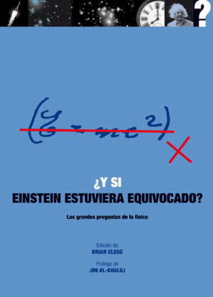 Y SI EINSTEIN ESTUVIERA EQUIVOCADO? (TAPA DURA)