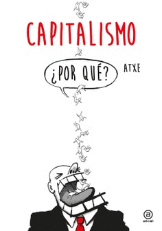 CAPITALISMO : ¿POR QUÉ? (TAPA DURA)