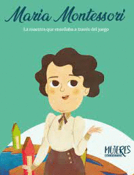 MUJERES EXTRAORDINARIAS - MARIA MONTESSORI (TAPA DURA)