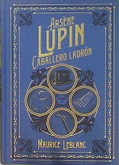 ARSÈNE LUPIN, CABALLERO LADRÓN (TAPA DURA)
