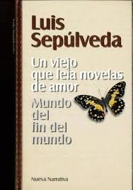 UN VIEJO QUE LEÍA NOVELAS DE AMOR / MUNDO DEL FIN DEL MUNDO