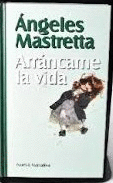 ARRÁNCAME LA VIDA