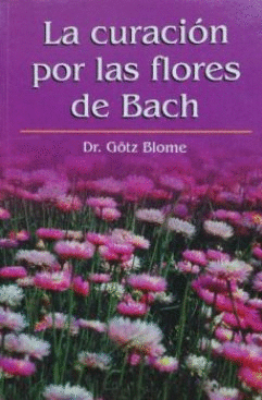 LA CURACIÓN POR LAS FLORES DE BACH