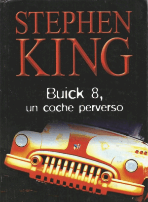 BUICK 8, UN COCHE PERVERSO (TAPA DURA)