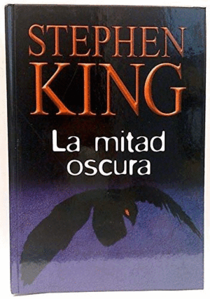 LA MITAD OSCURA (TAPA DURA)