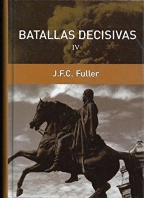 BATALLAS DECISIVAS IV (TAPA DURA)