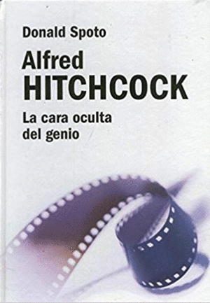 ALFRED HITCHCOCK. LA CARA OCULTA DEL GENIO (TAPA DURA)