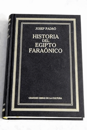 HISTORIA DEL EGIPTO FARÁONICO (TAPA DURA)