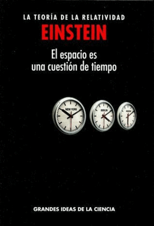 EINSTEIN, LA TEORÍA DE LA RELATIVIDAD