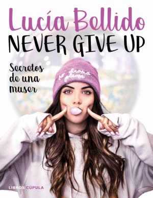 NEVER GIVE UP (TEXTO EN ESPAÑOL)