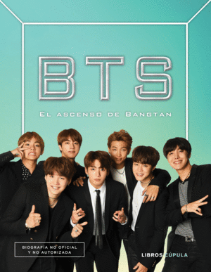 BTS: EL ASCENSO DE BANGTAN BOYS (TAPA DURA)