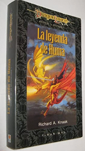 LA LEYENDA DE HUMA HÉROES DE LA DRAGONLANCE. 1  TRILOGÍA (TIENE ESCRITA UNA FRASE EN PÁG CORTESÍA)